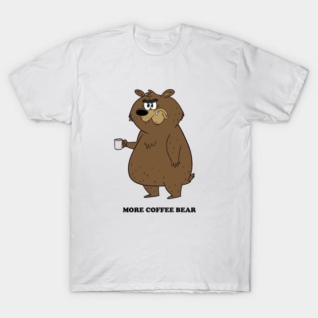 MORE COFFEE BEAR T-Shirt by DavidGagnon14